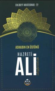 Ashabın En Üstünü Hazreti Ali Aleyhisselam