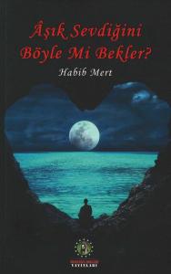 Âşık Sevdiğini Böyle Mi Bekler?