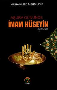 Aşura Gününde İmam Hüseyin (a.s)