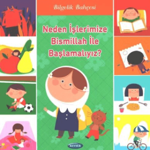 Neden İşlerimize Bismillah ile Başlamalıyız?