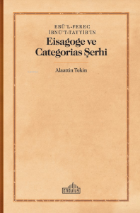 Ebü’l-Ferec İbnü’t-Tayyib’in;Eisagoge ve Categorias Şerhi