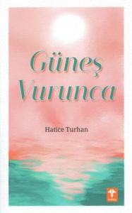 Güneş Vurunca