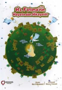 Hz. Fatıma'nın (s.a) Hayatından Hikayeler