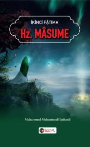İKİNCİ FATIMA HZ. MASUME