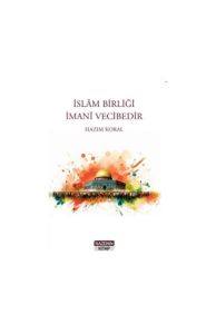 İslam Birliği İmani Vecibedir İslam Birliği İmani Vecibedir