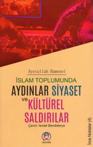 İslam Toplumunda Aydınlar Siyaset ve Kültürel Saldırılar