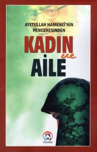 Ayetullah Hamenei'nin Penceresinden Kadın ve Aile