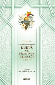 Kudüs ve Filistin'in Geleceği