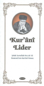 Kuran-i Lider Şehid Ayetullah Seyyid  Ali Hameneî nin Kur’ânî Siması