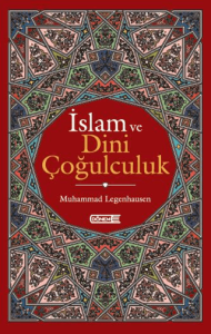 İslam ve Dini Çoğulculuk İslam ve Dini Çoğulculuk