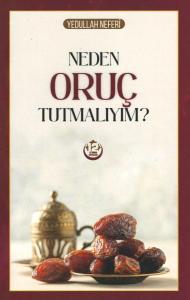 Neden Oruç Tutmalıyım?