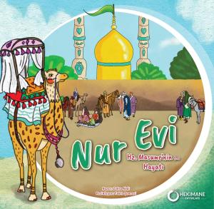 Nur Evi - Hz. Masume'nin (a.s) Hayatı Nur Evi - Hz. Masume'nin (a.s) Hayatı