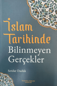İslam Tarihinde Bilinmeyen Gerçekler