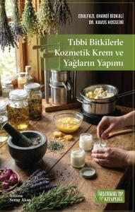 Tıbbi Bitkilerle Kozmetik, Krem ve Yağların Yapımı