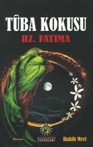 Tûba Kokusu Hz. Fatıma (s.a)