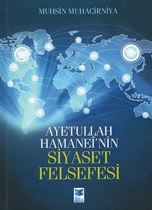 Ayetullah Hamaneî'nin Siyaset Felsefesi