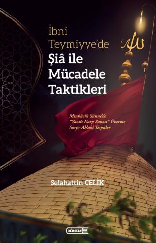 İbni Teymiyye’de Şiâ ile Mücadele Taktikleri