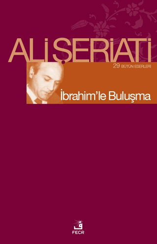 İbrahim’le Buluşma 29 Bütün Eserleri Ali Şeriati