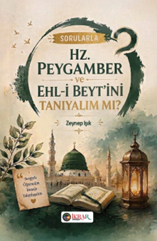 Sorularla Hz. Peygamber ve Ehl-i Beyt'ini Tanıyalım mı?