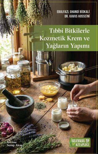 Tıbbi Bitkilerle Kozmetik, Krem ve Yağların Yapımı